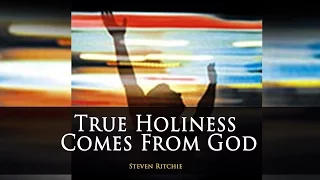 True Holiness Comes From God