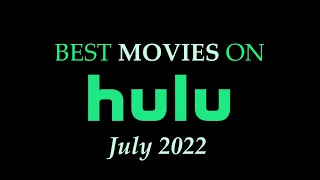 Best Movies on Hulu - July 2022