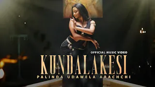 KUNDALAKESI (කුණ්ඩලකේසි) Official Music Video -  Palinda Udawela Arachchi