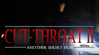 Cut Throat II: Another Short Film