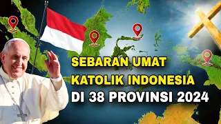 Data TERBARU‼️Sebaran Umat Katolik per 38 PROVINSI Indonesia 2024. Banyak yg berubah..