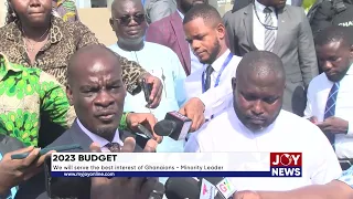 2023 Budget: We will serve the best interest of Ghanaians. - Minority Leader