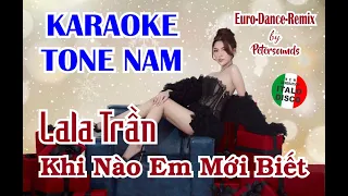 Khi Nào Em Mới Biết - KARAOKE - TONE NAM - Petersounds Remix - Italo Disco - Modern Talking Style
