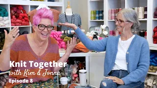 Knit Together with Kim & Jonna - Episode 8: Dingley Dell, April Cardigan, and PRETTY ARMPITS!