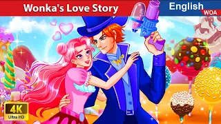 Wonka's Love Story 🍬 Untold Story of the Chocolate Factory🌛 Fairy Tales @WOAFairyTalesEnglish