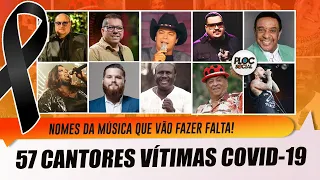 57 CANTORES QUE MORRERAM VÍTIMAS DA COVID 19 2020 E 2021 • FAMOSOS QUE FALECERAM (VÍDEO ATUALIZADO)