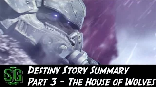 Destiny Story Summary Part 3 - The House of Wolves