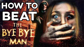 How to Beat the "BYE BYE MAN" in Bye Bye Man (2017)