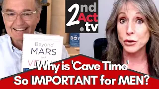 Why is Cave Time SO IMPORTANT for Men? Dr. John Gray on Relationships Over 50 and Why Men Pull Away!