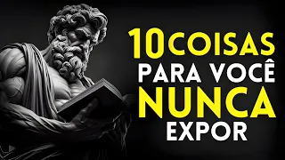 10 Coisas que Você Deve Sempre Manter Privadas (TORNE-SE UM VERDADEIRO ESTÓICO) | Estoicismo