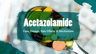 #acetazolamide | Uses, Dosage, Side Effects & Mechanism | Diamox