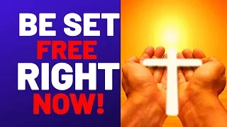 BE SET FREE RIGHT NOW! - Prayer To Break Curses, Spells, Incantation & Every Evil Against Your Life