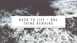 Back To Life | One Thing Remains