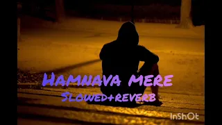 Hamnana mere /(Slowed+Reverb)/use headphones for better experience 🎧#slowedandreverb