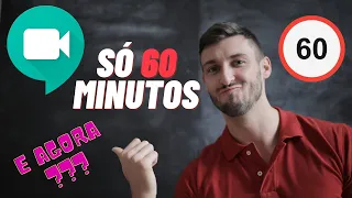 GOOGLE MEET GRATUITO: LIMITE DE 60 MINUTOS NAS CHAMADAS? E AGORA? COMO RESOLVER?