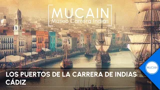 Los puertos de la Carrera de Indias: Cádiz MUCAIN