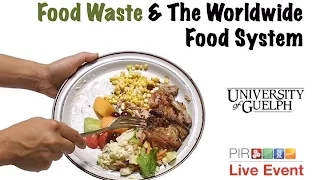 PIR Live Event - Food Waste and the Worldwide Food System