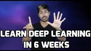 Learn Deep Learning in 6 Weeks