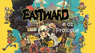 Eastward - Gameplay Prologue | beautifully detailed and charming adventure game