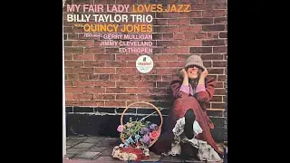 BILLY TAYLOR TRO with QUINCY JONES_MY FAIR LADY LOVES JAZZ