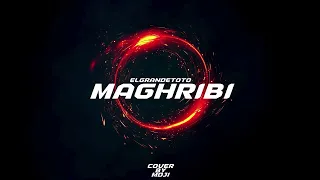 ElGrande Toto - MAGHRIBI (Cover By MDJI)