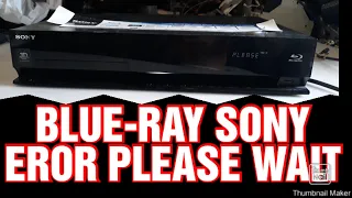 BLUE-RAY SONY  EROR PLEASE WAIT PARTE 1