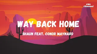 SHAUN feat. Conor Maynard - Way Back Home 【Remember when I told you' No matter where I go】