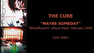 THE CURE “Maybe Someday” — promo/album track, 2000