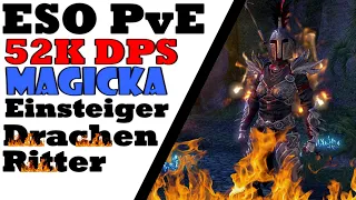 ESO | Einsteiger Magicka Drachen Ritter mit 52K DPS!