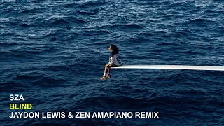SZA - Blind (Jaydon Lewis & ZEN Amapiano Remix)