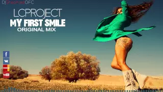 LCPROJECT - My First Smile (Original Mix)