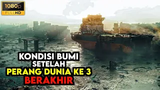 Seperti Inilah Kondisi Bumi Setelah Perang Dunia Ke Tiga Berakhir - ALUR CERITA FILM