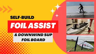 DIY Foil Drive Assist and Downwind SUP Foil Board