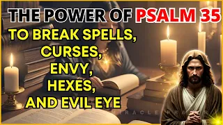 🔥POWERFUL PRAYER OF PSALM 35: TO BREAK SPELLS, CURSES, ENVY, HEXES, AND EVIL EYE