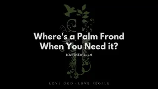 (Livestream) 3/24/2024 Palm Sunday Matt 21:1-9