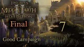 Final - The Lord of the Rings: The Battle for Middle Earth 2 HD Edition - Good Campaign - Part 7