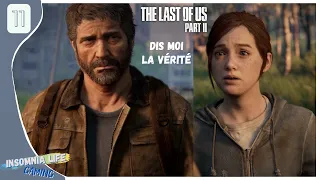 THE LAST OF US PART 2 #11 I Dis moi la vérité