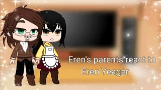 Eren's parents react to Eren Yeager (read description)((part 2 is out))