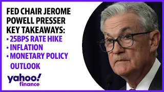 Fed raises interest rates 25 BPS, here are key takeaways from Fed Chair Powell's press conference