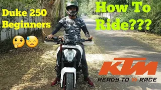 How to Ride KTM Duke 250...👍Beginners Guide...😊[DheerajVlog]