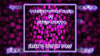 Swedish House Mafia Ft David Guetta - Dream Vs Save The World (CR4ZY ALI5N MASHUP)