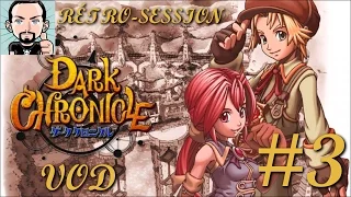 [VOD] Dark Chronicle (Rétro-Session Live #3)