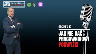 Podwyżka dla pracownika. Dać czy nie dać? Jak się zachować? (reupload)