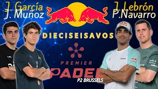 P2 BRUSSELS PREMIER PADEL 2024 DIECISEISAVOS | J. LEBRÓN P. NAVARRO VS J. MUÑOZ J. GARCIA