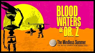 #MST3KMindlessSummer Livestream III: BLOOD WATERS of DR. Z