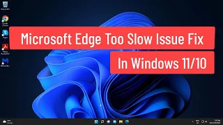 Microsoft Edge Too Slow Issue Fix In Windows 11/10