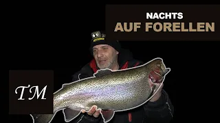 Nachtangeln auf Forelle - Angeln am Forellenteich