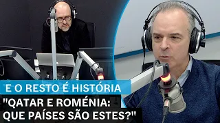 E o Resto é História: Qatar e Roménia: que países são estes?