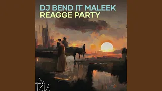 Dj Bend It Maleek Reagge Party (Remix)
