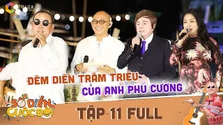 Sô diễn cuộc đời | Tập 11 Full: NSƯT Phượng Hằng, Châu Thanh & đêm diễn trăm triệu của anh Phú Cường